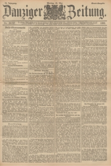 Danziger Zeitung. Jg.36, Nr. 20147 (29 Mai 1893) - Abend-Ausgabe. + dod.
