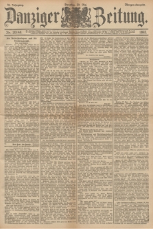 Danziger Zeitung. Jg.36, Nr. 20148 (30 Mai 1893) - Morgen-Ausgabe.