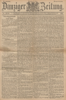 Danziger Zeitung. Jg.36, Nr. 20160 (6 Juni 1893) - Morgen-Ausgabe.