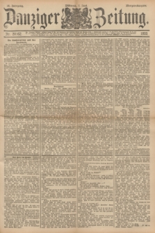 Danziger Zeitung. Jg.36, Nr. 20162 (7 Juni 1893) - Morgen-Ausgabe.