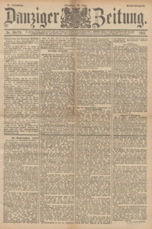Danziger Zeitung. Jg.36, Nr. 20173 (13 Juni 1893) - Abend-Ausgabe. + dod.