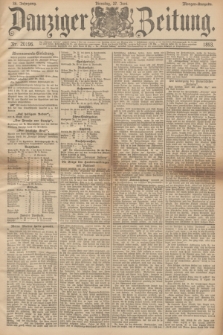 Danziger Zeitung. Jg.36, Nr. 20196 (27 Juni 1893) - Morgen-Ausgabe.