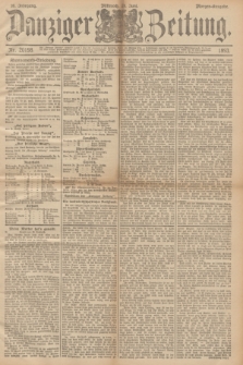 Danziger Zeitung. Jg.36, Nr. 20198 (28 Juni 1893) - Morgen-Ausgabe.
