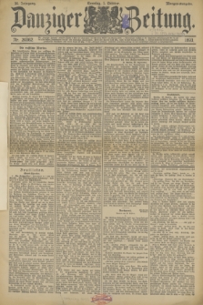 Danziger Zeitung. Jg.36, Nr. 20362 (1 Oktober 1893) - Morgen-Ausgabe. + dod.