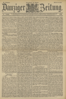 Danziger Zeitung. Jg.36, Nr. 20385 (14 Oktober 1893) - Abend-Ausgabe. + dod.