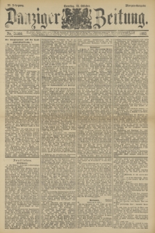 Danziger Zeitung. Jg.36, Nr. 20386 (15 Oktober 1893) - Morgen=Ausgabe. + dod.