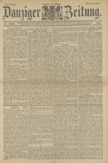 Danziger Zeitung. Jg.36, Nr. 20388 (17 Oktober 1893) - Morgen-Ausgabe.