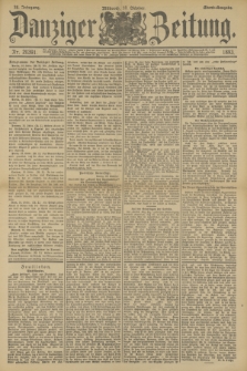 Danziger Zeitung. Jg.36, Nr. 20391 (18 Oktober 1893) - Abend-Ausgabe. + dod.