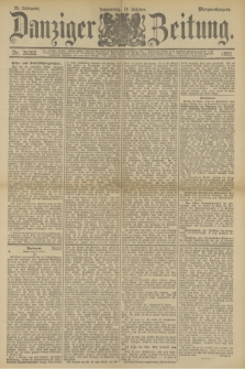 Danziger Zeitung. Jg.36, Nr. 20392 (19 Oktober 1893) - Morgen-Ausgabe. + dod.