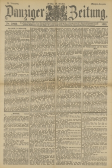 Danziger Zeitung. Jg.36, Nr. 20406 (27 Oktober 1893) - Morgen-Ausgabe.