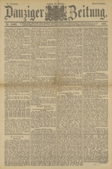 Danziger Zeitung. Jg.36, Nr. 20407 (27 Oktober 1893) - Abend-Ausgabe. + dod.