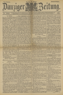 Danziger Zeitung. Jg.36, Nr. 20410 (29 Oktober 1893) - Morgen-Ausgabe. + dod.