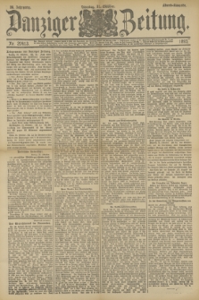 Danziger Zeitung. Jg.36, Nr. 20413 (31 Oktober 1893) - Abend-Ausgabe. + dod.