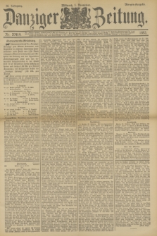 Danziger Zeitung. Jg.36, Nr. 20414 (1 November 1893) - Morgen-Ausgabe.