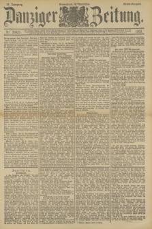 Danziger Zeitung. Jg.36, Nr. 20421 (4 November 1893) - Abend-Ausgabe. + dod.