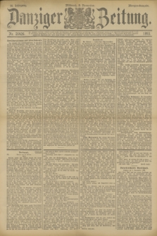 Danziger Zeitung. Jg.36, Nr. 20426 (8 November 1893) - Morgen-Ausgabe.