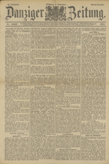 Danziger Zeitung. Jg.36, Nr. 20427 (8 November 1893) - Abend-Ausgabe. + dod.