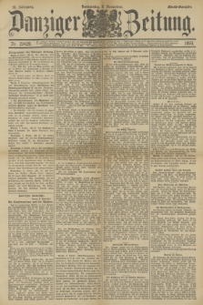 Danziger Zeitung. Jg.36, Nr. 20429 (9 November 1893) - Abend-Ausgabe. + dod.