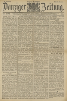 Danziger Zeitung. Jg.36, Nr. 20446 (19 November 1893) - Morgen-Ausgabe. + dod.