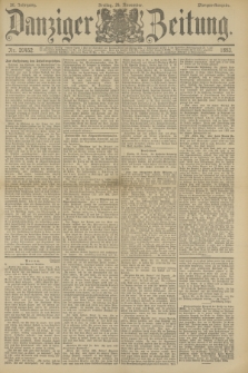 Danziger Zeitung. Jg.36, Nr. 20452 (24 November 1893) - Morgen-Ausgabe.