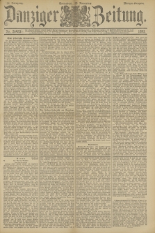 Danziger Zeitung. Jg.36, Nr. 20454 (25 November 1893) - Morgen-Ausgabe.