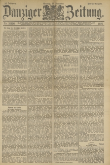 Danziger Zeitung. Jg.36, Nr. 20456 (26 November 1893) - Morgen-Ausgabe. + dod.
