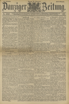 Danziger Zeitung. Jg.36, Nr. 20457 (27 November 1893) - Abend-Ausgabe. + dod.