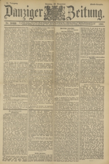 Danziger Zeitung. Jg.36, Nr. 20459 (28 November 1893) - Abend-Ausgabe. + dod.