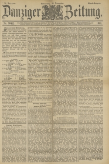 Danziger Zeitung. Jg.36, Nr. 20463 (30 November 1893) - Abend-Ausgabe. + dod.