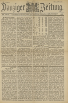 Danziger Zeitung. Jg.36, Nr. 20472 (6 Dezember 1893) - Morgen-Ausgabe.