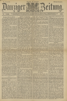 Danziger Zeitung. Jg.36, Nr. 20480 (10 Dezember 1893) - Morgen=Ausgabe. + dod.