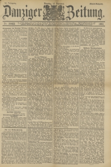 Danziger Zeitung. Jg.36, Nr. 20483 (12 Dezember 1893) - Abend-Ausgabe. + dod.