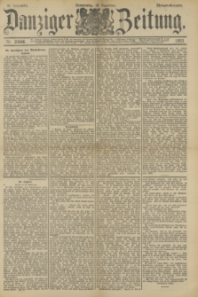 Danziger Zeitung. Jg.36, Nr. 20486 (14 Dezember 1893) - Morgen-Ausgabe. + dod.