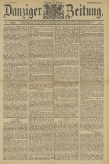 Danziger Zeitung. Jg.36, Nr. 20492 (17 Dezember 1893) - Morgen-Ausgabe. + dod.