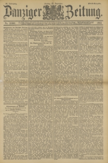 Danziger Zeitung. Jg.36, Nr. 20501 (22 Dezember 1893) - Abend-Ausgabe. + dod.