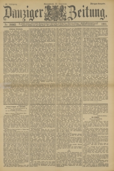 Danziger Zeitung. Jg.36, Nr. 20502 (23 Dezember 1893) - Morgen-Ausgabe.