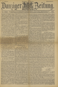 Danziger Zeitung. Jg.36, Nr. 20512 (30 Dezember 1893) - Abend-Ausgabe. + dod.