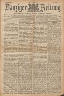 Danziger Zeitung : General-Anzeiger für Danzig sowie die nordöstlichen Provinzen. Jg.38, Nr. 21128 (4 Januar 1895) - Abend-Ausgabe. + dod.