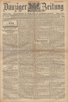 Danziger Zeitung : General-Anzeiger für Danzig sowie die nordöstlichen Provinzen. Jg.38, Nr. 21215 (24 Februar 1895) - Morgen-Ausgabe. + dod.