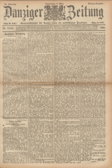 Danziger Zeitung : General-Anzeiger für Danzig sowie die nordöstlichen Provinzen. Jg.38, Nr. 21233 (7 März 1895) - Morgen-Ausgabe.