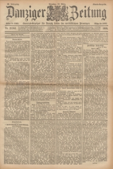 Danziger Zeitung : General-Anzeiger für Danzig sowie die nordöstlichen Provinzen. Jg.38, Nr. 21242 (12 März 1895) - Abend-Ausgabe. + dod.