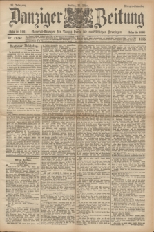 Danziger Zeitung : General-Anzeiger für Danzig sowie die nordöstlichen Provinzen. Jg.38, Nr. 21247 (15 März 1895) - Morgen-Ausgabe.