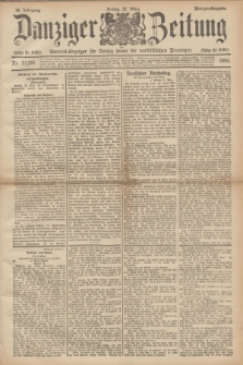 Danziger Zeitung : General-Anzeiger für Danzig sowie die nordöstlichen Provinzen. Jg.38, Nr. 21259 (22 März 1895) - Morgen-Ausgabe.