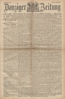 Danziger Zeitung : General-Anzeiger für Danzig sowie die nordöstlichen Provinzen. Jg.38, Nr. 21263 (24 März 1895) - Morgen-Ausgabe. + dod.