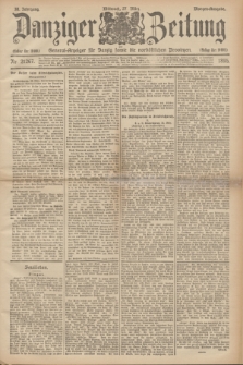 Danziger Zeitung : General-Anzeiger für Danzig sowie die nordöstlichen Provinzen. Jg.38, Nr. 21267 (27 März 1895) - Morgen-Ausgabe.