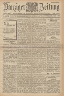 Danziger Zeitung : General-Anzeiger für Danzig sowie die nordöstlichen Provinzen. Jg.38, Nr. 21275 (31 März 1895) - Morgen-Ausgabe. + dod.