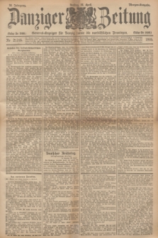 Danziger Zeitung : General-Anzeiger für Danzig sowie die nordöstlichen Provinzen. Jg.38, Nr. 21315 (26 April 1895) - Morgen=Ausgabe.