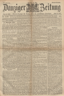 Danziger Zeitung : General-Anzeiger für Danzig sowie die nordöstlichen Provinzen. Jg.38, Nr. 21343 (12 Mai 1895) - Morgen-Ausgabe. + dod.