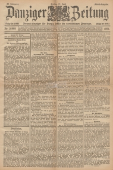 Danziger Zeitung : General-Anzeiger für Danzig sowie die nordöstlichen Provinzen. Jg.38, Nr. 21408 (21 Juni 1895) - Abend=Ausgabe. + dod.