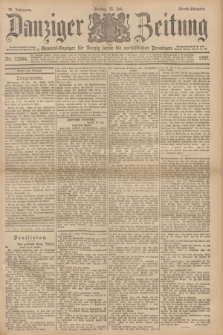 Danziger Zeitung : General-Anzeiger für Danzig sowie die nordöstlichen Provinzen. Jg.39, Nr. 22684 (23 Juli 1897) - Abend-Ausgabe. + dod.